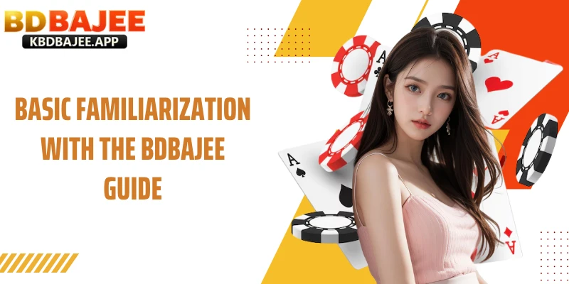 Basic Familiarization with the BDBAJEE Guide