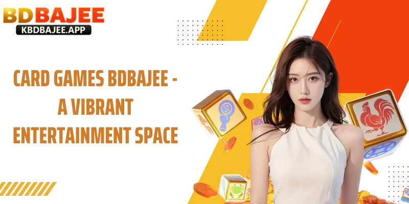  Games Card BDBAJEE - A Vibrant Entertainment Space