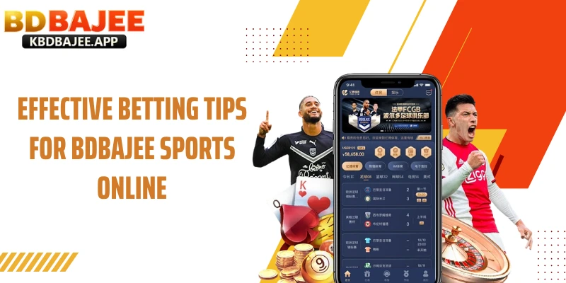 Effective Betting Tips for BDBAJEE Sports Online