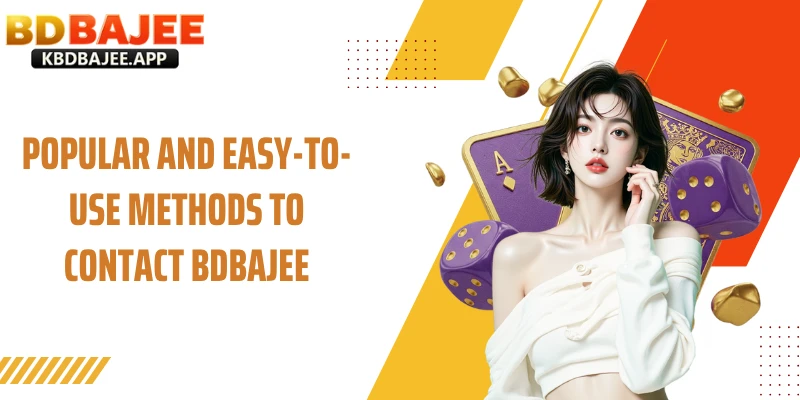 Popular and Easy-to-Use Methods to contact BDBAJEE