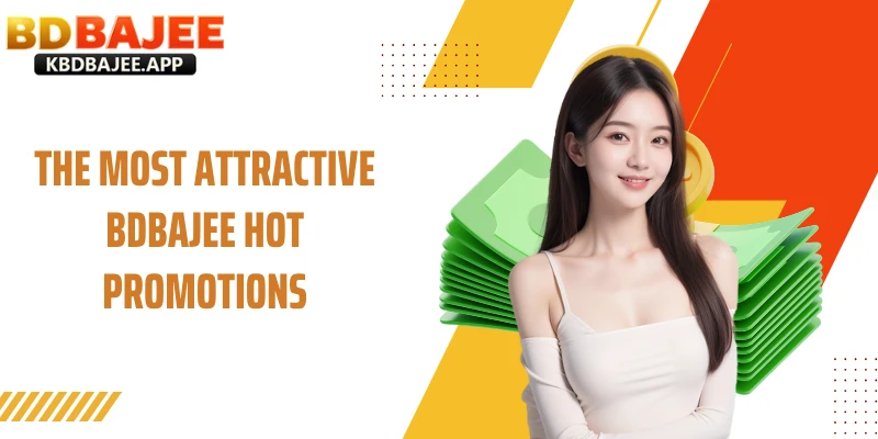 The Most Attractive BDBAJEE Hot Promotions