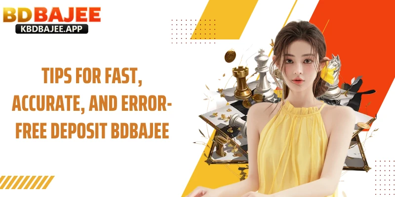 Tips for Fast, Accurate, and Error-Free Deposit BDBAJEE